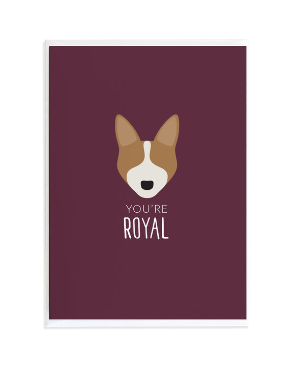 You're Royal - Corgi Dog Card