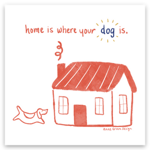 Home Is Where Your Dog Is Sticker