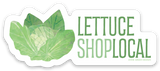 Lettuce Shop Local Sticker