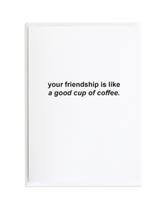 Friendship Coffee Just Because Greeting Card by Anne Green Design