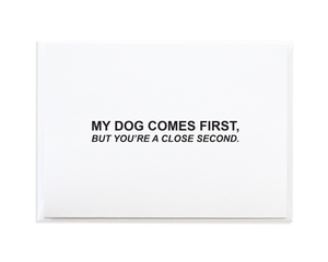 My Dog Comes First Card