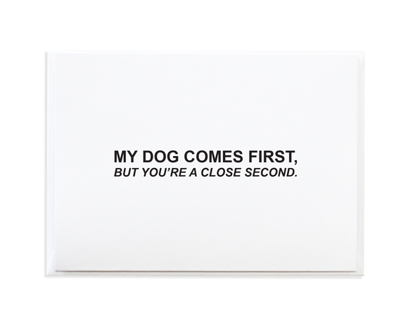 My Dog Comes First Card