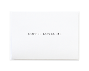 Coffee Loves Me Greeting Card