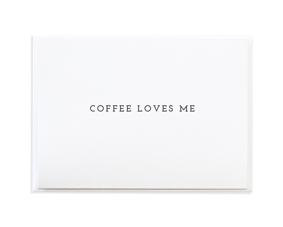 Coffee Loves Me Greeting Card